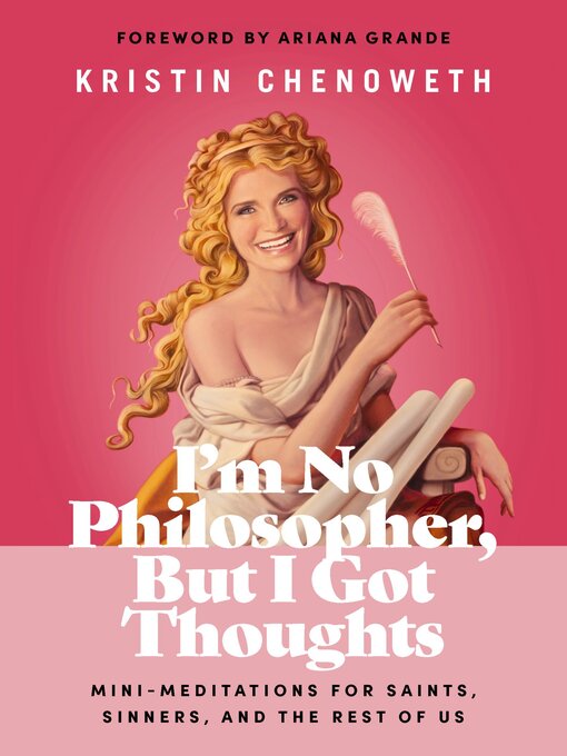 Title details for I'm No Philosopher, But I Got Thoughts--Fixed Format by Kristin Chenoweth - Available